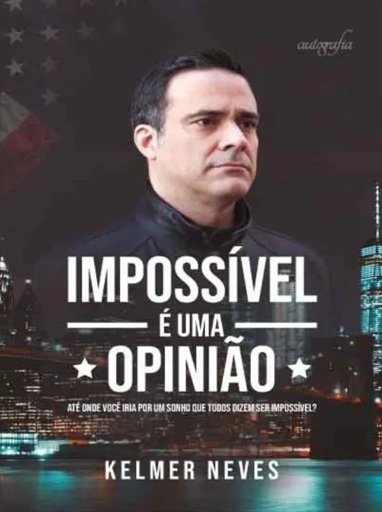 Cover of the book "Impossível é uma opinião", Kelmer Neves (Autografia, 2022)
