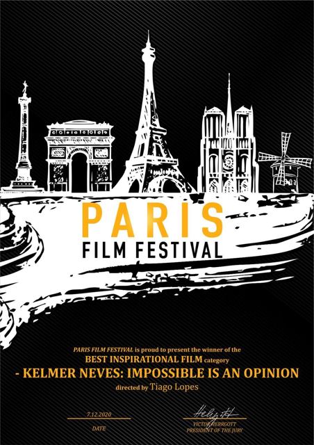 Paris Film Festival, winner of the Best Inspirational Film category, "Kelmer Neves: Impossible Is an Opinion", directed by Tiago Lopes (December 7, 2020)